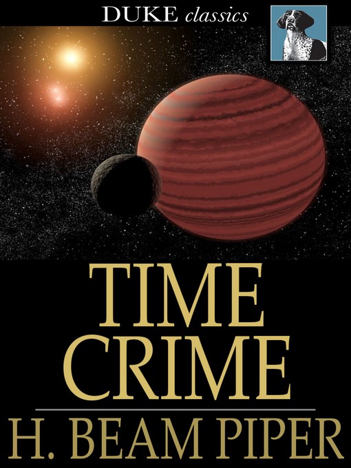 Title details for Time Crime by H. Beam Piper - Wait list